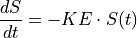 \frac{dS}{dt} = -KE \cdot S(t)